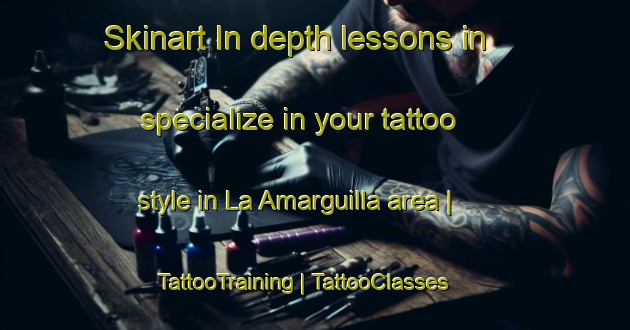 Skinart In-depth lessons in specialize in your tattoo style in La Amarguilla area | TattooTraining | TattooClasses | SkinartTraining-Spain